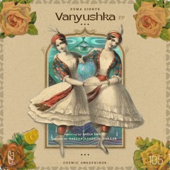Zuma Dionys - Vanyushka Feat. Sasha Smaga (Bakean Remix)