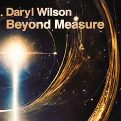 Daryl Wilson - Beyond Measure