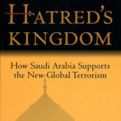 [Download] PDF ✅ Hatred's Kingdom: How Saudi Arabia Supports the New Global Terrorism