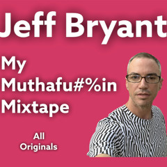 My Muthafu%#in' Mixtape (All Originals)