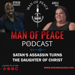 Satan‘s Assassin Turns the Daughter of Christ🎙️Man of Peace Podcast (EP 32)
