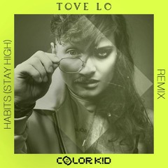 TOVE LO - HABITS (STAY HIGH) (COLOR K!D REMIX)