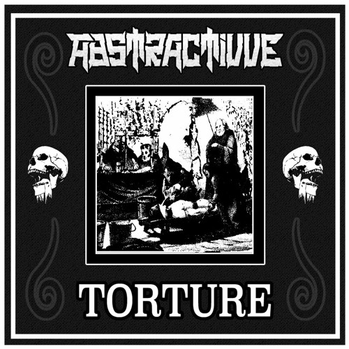 Abstractivve - Torture