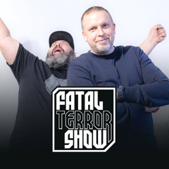 Fatal Terror - Elvis & C-phone 07-05-2025
