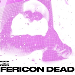 FERICON DEAD