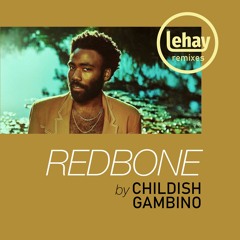 Childish Gambino - Redbone (Garage House Remix by Lehay)