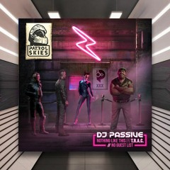 DJ Passive feat. T.R.A.C. - Nothing Like This [Patrol The Skies Music] PREMIERE