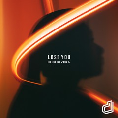 Nino Rivera - Lose You
