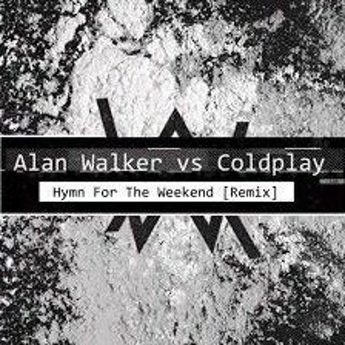 Stream Alan Walker vs Coldplay - Hymn For The Weekend [SAQIB KHAN MUSIC] by  SAQIB KHAN MUSIC 🎵🎶 | Listen online for free on SoundCloud