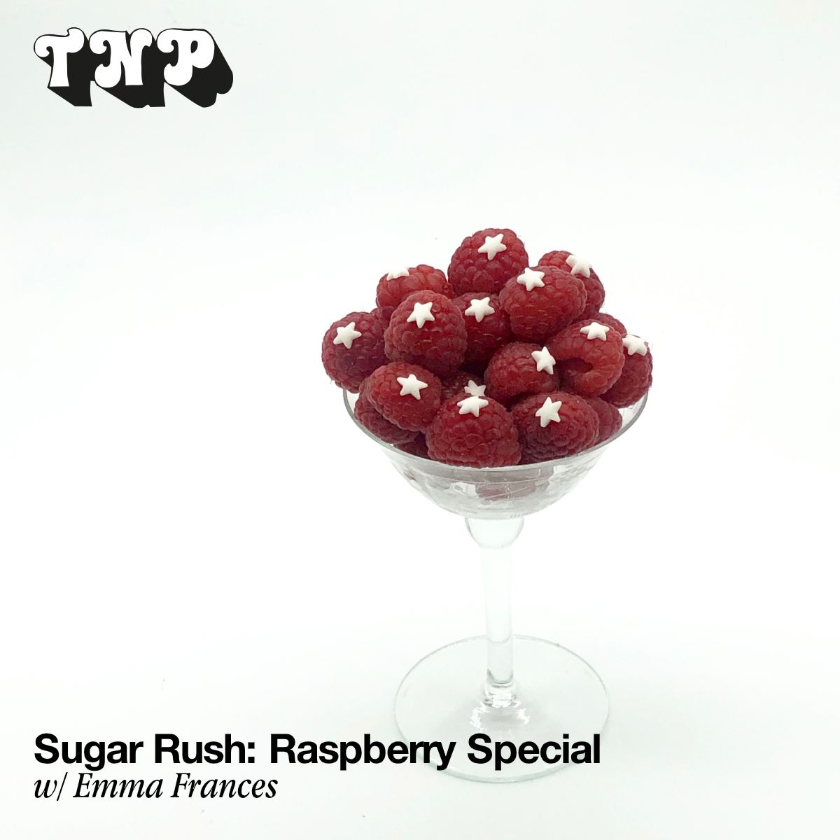 Sugar Rush: Raspberry Special w/ Emma Frances