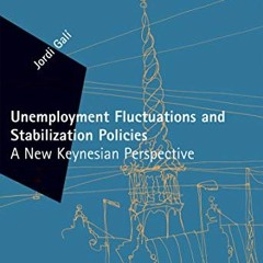 Read PDF 📪 Unemployment Fluctuations and Stabilization Policies: A New Keynesian Per