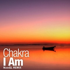 Chakra - I Am (NuroGL Remix) [145bpm]