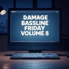 DAMAGE - Bassline Friday Mix Volume 8
