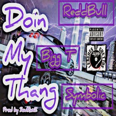 Doin My Thang Feat Bigg T & Symbolic Prod By SoulRaxZ