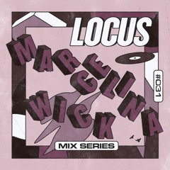 🟪 LOCUS Mix Series #031 - Marcelina Wick