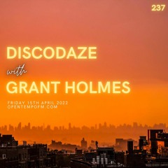DiscoDaze #237 - 15.04.22 (Guest Mix - Grant Holmes)