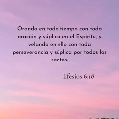 Efesios 6:18-19-Con toda oración y petición…-🌹 Iglesia en Cali, Colombia 🌺🎻🎶