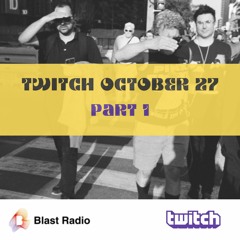 Twitch Oct 27 Part 1