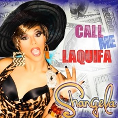 Shangela : Call Me Laquifa (By, B. Ames)