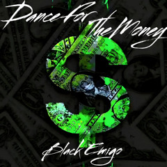 Black Emigo - Dance For The Money (Produced by Siem Spark)