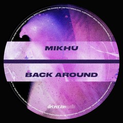 FREE DL: Mikhu - Back Around