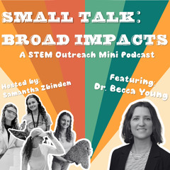 Small Talk: Broad Impacts- Becca Young Interview