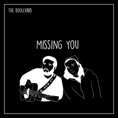 Missing You - The Boulevard
