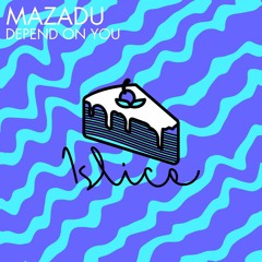 Mazadu- Depend On You