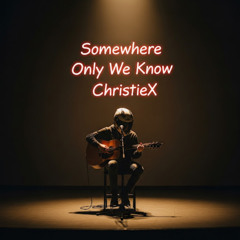Somewhere Only We Know