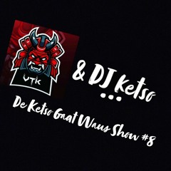 VTK & DJ Ketso - De Ketso Gaat Waus Show #8
