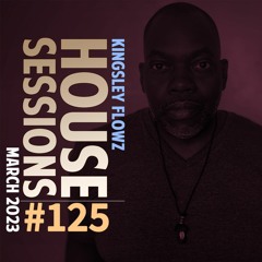 House Sessions #125 - March 2023 Podcast