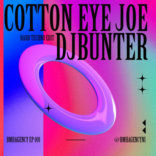 Stream COTTON EYE JOE (DJBUNTER HARD TECHNO EDIT) by DJBUNTER Listen