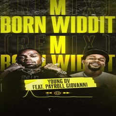 Born Widdit Remix ft. Payroll Giovanni & Adrien Lamar