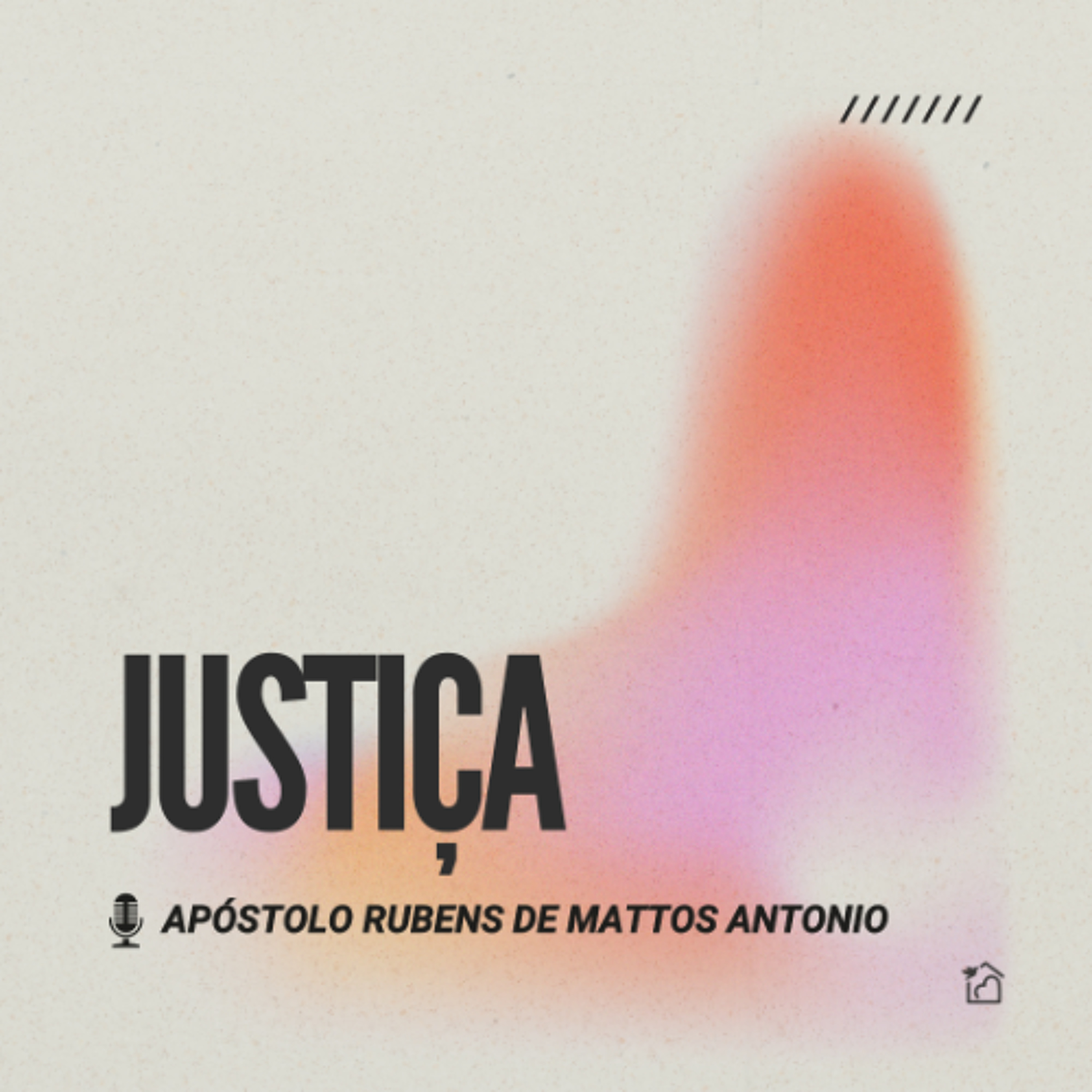 Justiça - Apóstolo Rubens de Mattos Antonio 07/12/2025 episode artwork