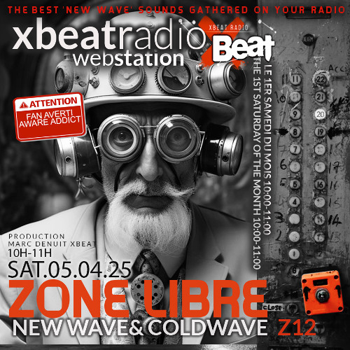 ZONE LIBRE // # 12 [ New Wave & Cold Wave ] NO MIX ! Xbeat Radio Station Marc Denuit Zone Libre 11. MD Product 2025