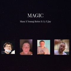 Magic (with Masz, Young Retro, Cy, and Jay)