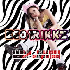 XTINA GG - Psilocybin x Westend - Change it (edit) [EGOFED]