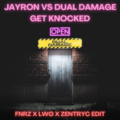 Jayron x Dual Damage - Get Knocked (FNRZ x LWØ Edit)