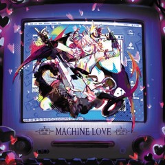 JamieP - Machine love (Feat. kasane Teto)