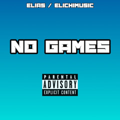 ELIAS - NO GAMES
