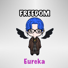 Eureka / FREEDOM