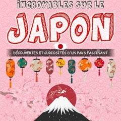 [TÉLÉCHARGER] Le Japon - 111 faits incroyables sur le Japon: Découvertes et curiosités d’un pays fascinant (French Edition) au format PDF - LDGwkpu5Pa