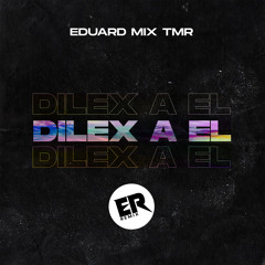 Dilex a El (ER Remix)