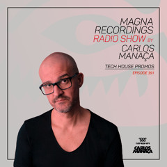 Magna Recordings Radio Show 391 | Tech House Promos