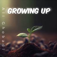 Growing up - Ali Ghobadi
