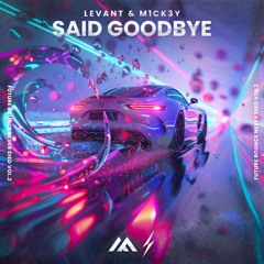 LeVant & M1CK3Y - Said Goodbye [SCC176a]
