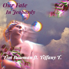 Our Fate In Jeopardy