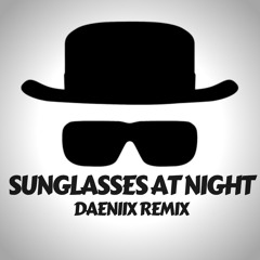 Sunglasses At Night (Daeniix Remix)