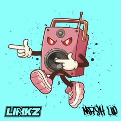 Linkz - Mash Up [600 FOLLOWERS FREE DOWNLOAD]