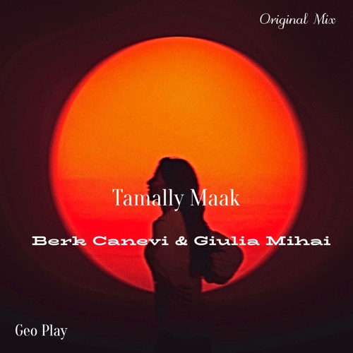 Berk Canevi & Giulia Mihai - Tamally Maak